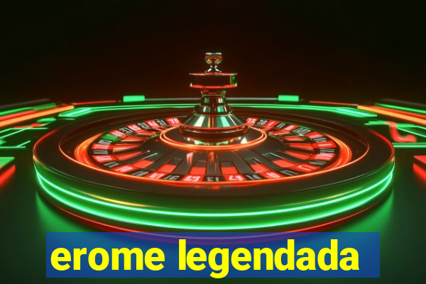 erome legendada